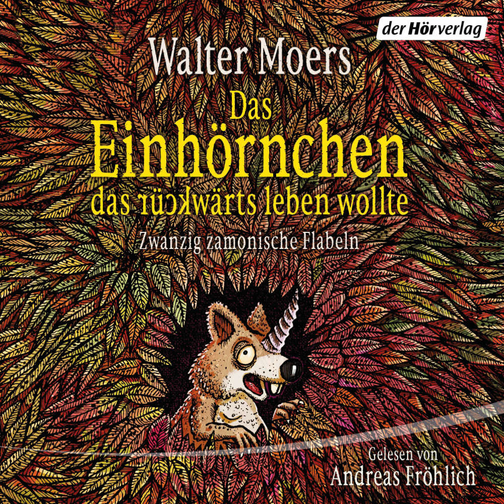 Cover von Walter Moers - Das Einhörnchen, das rückwärts leben wollte - Zwanzig zamonische Flabeln