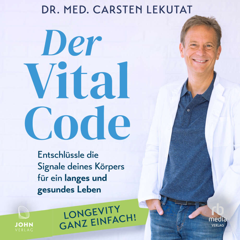 Cover von Dr. med. Carsten Lekutat - Der Vital-Code - Entschlüssle die Signale deines Körpers für ein langes und gesundes Leben