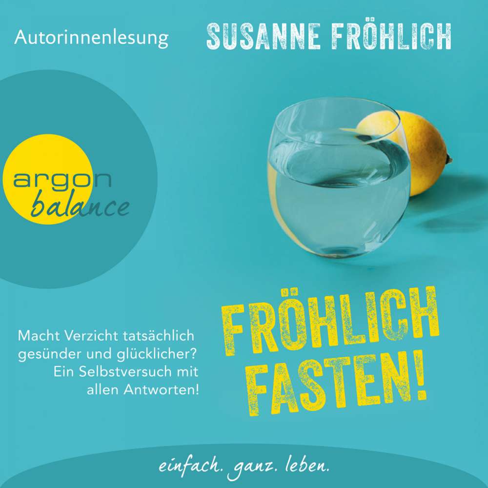Cover von Susanne Fröhlich - Fröhlich Fasten! - Macht Verzicht tatsächlich gesünder und glücklicher? Ein Selbstversuch mit allen Antworten!