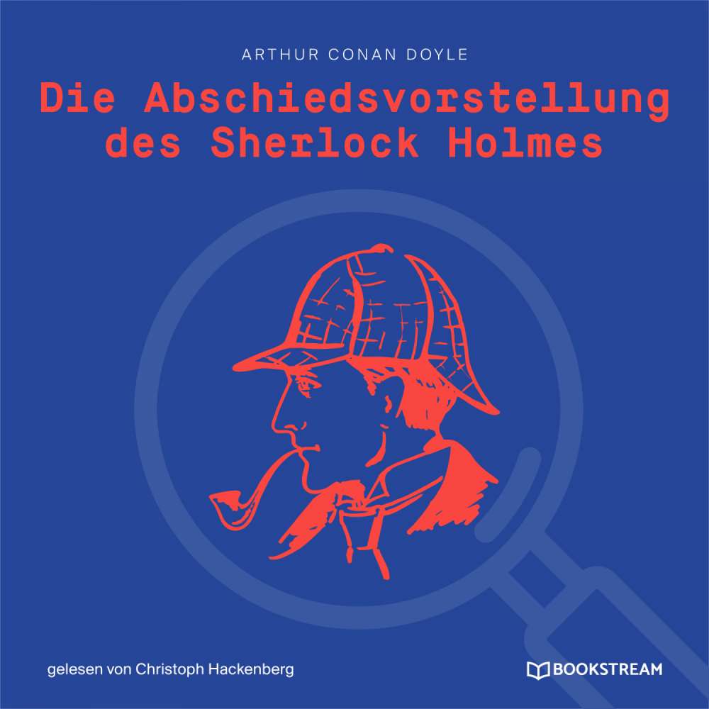 Cover von Sir Arthur Conan Doyle - Die Abschiedsvorstellung des Sherlock Holmes