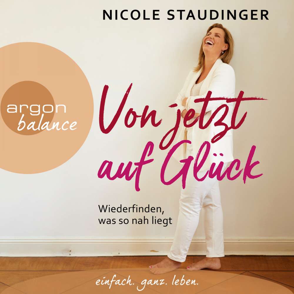 Cover von Nicole Staudinger - Von jetzt auf Glück - Wiederfinden, was so nah liegt