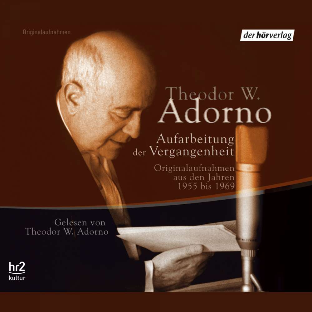 Cover von Theodor W. Adorno - Aufarbeitung der Vergangenheit - Originalaufnahmen aus den Jahren 1955 bis 1969