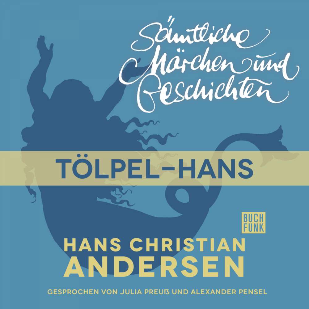 Cover von Hans Christian Andersen - H. C. Andersen: Sämtliche Märchen und Geschichten - Tölpel-Hans