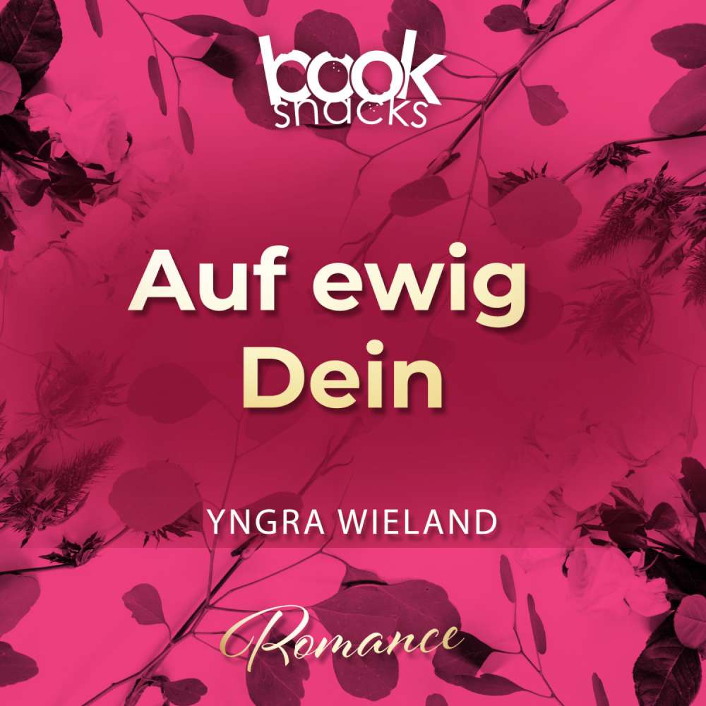 Cover von Yngra Wieland - Booksnacks Short Stories - Folge 28 - Auf ewig Dein