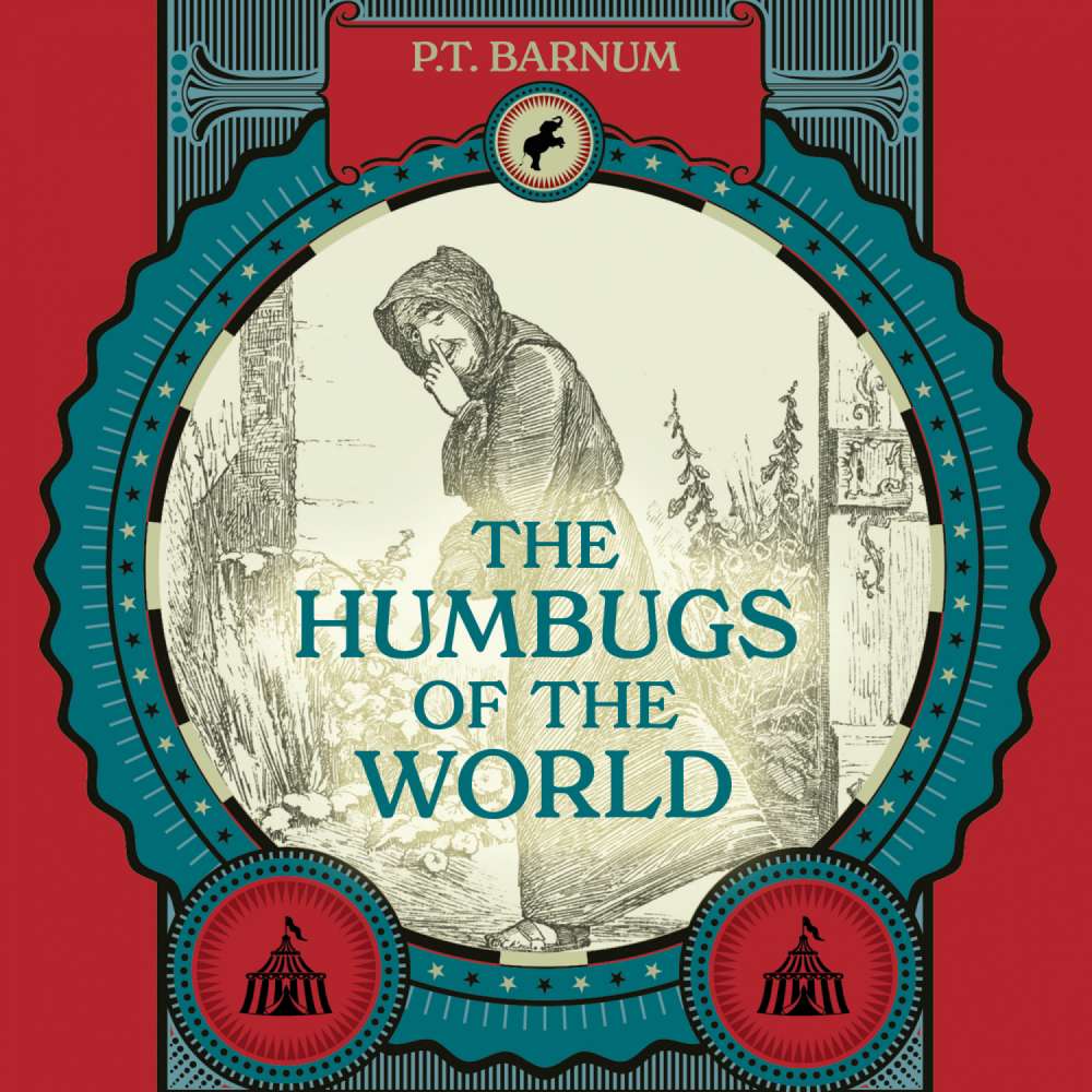 Cover von P. T. Barnum - The Humbugs of the World - An Account of Humbugs, Delusions, Impositions, Quackeries, Deceits, and Deceivers Generally, in All Ages