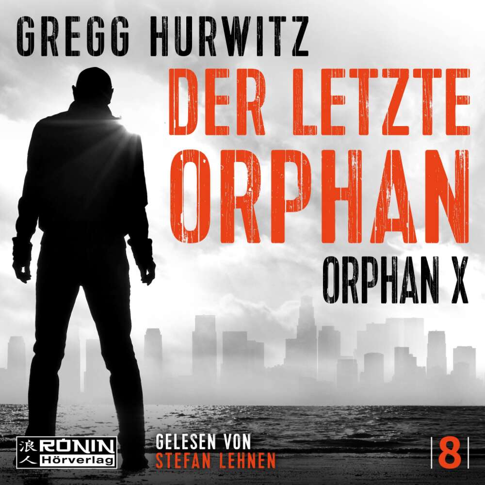 Cover von Gregg Hurwitz - Orphan X - Band 8 - Der letzte Orphan