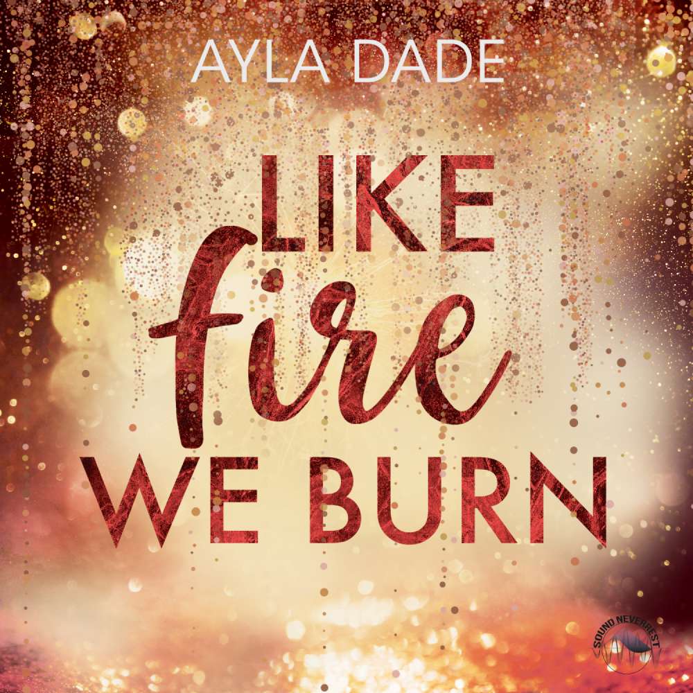 Cover von Ayla Dade - Winter-Dreams-Reihe - Band 2 - Like Fire we burn