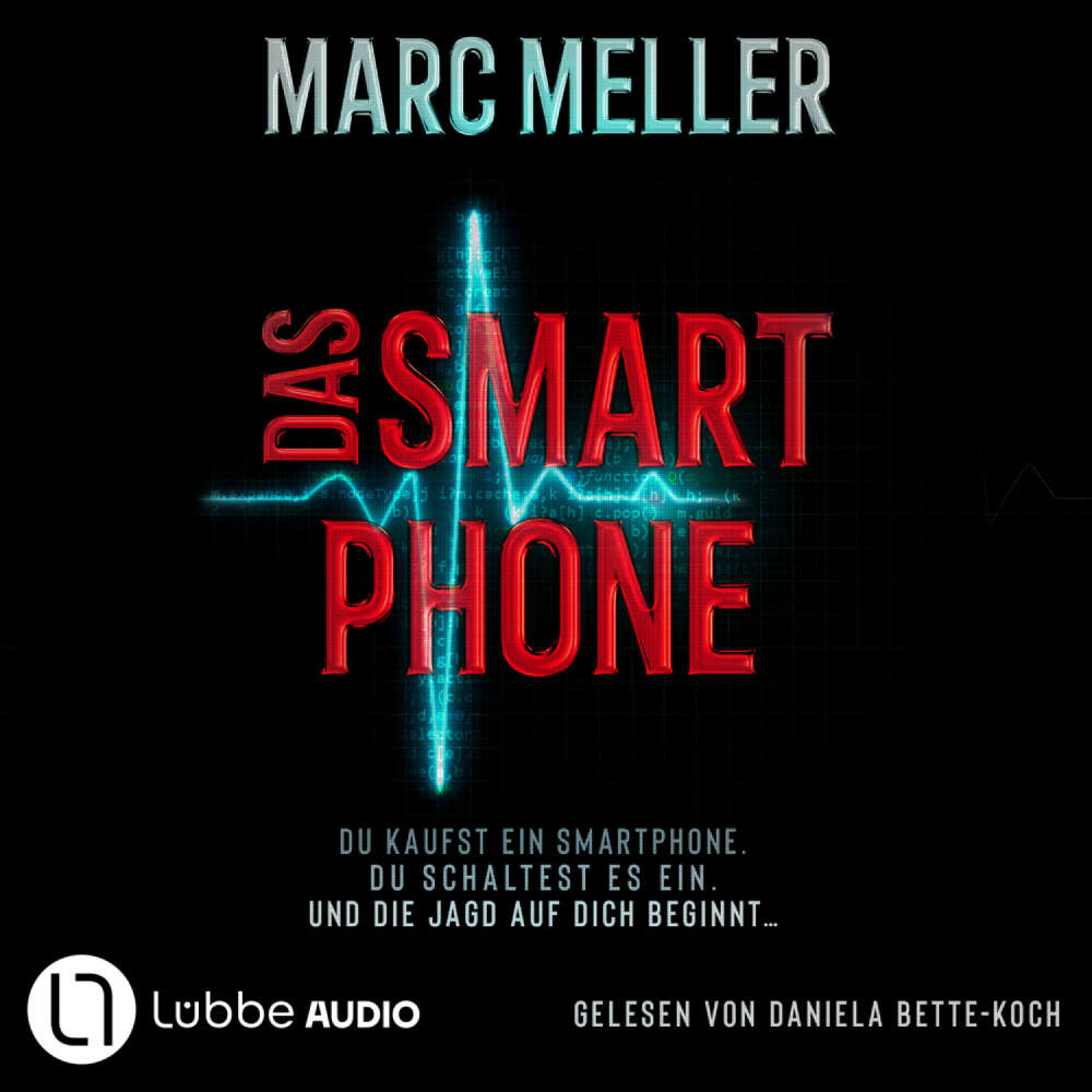 Cover von Marc Meller - Das Smartphone - Du kaufst ein Smartphone. Du schaltest es ein. Und die Jagd auf dich beginnt ...