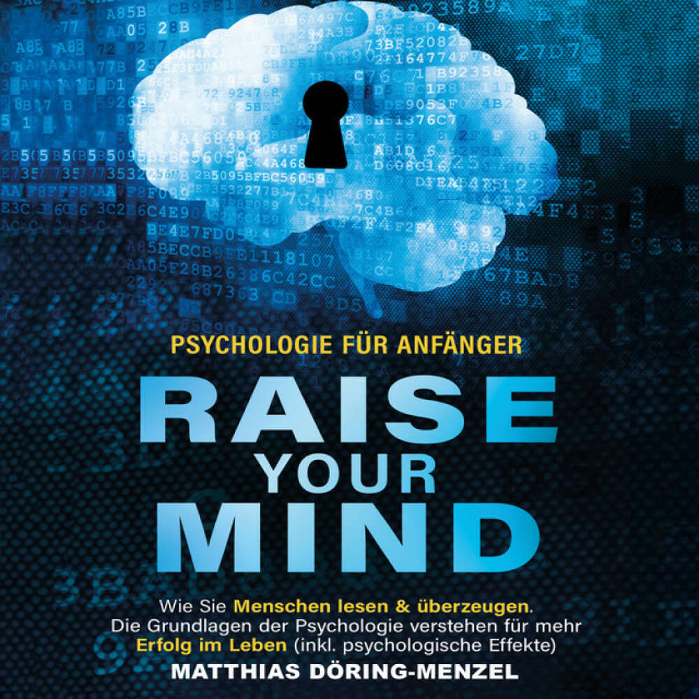 Cover von Matthias Döring-Menzel - Psychologie für Anfänger – raise your mind: Wie Sie Menschen lesen & überzeugen. Die Grundlagen der Psychologie verstehen für mehr Erfolg im Leben (inkl. psychologische Effekte)