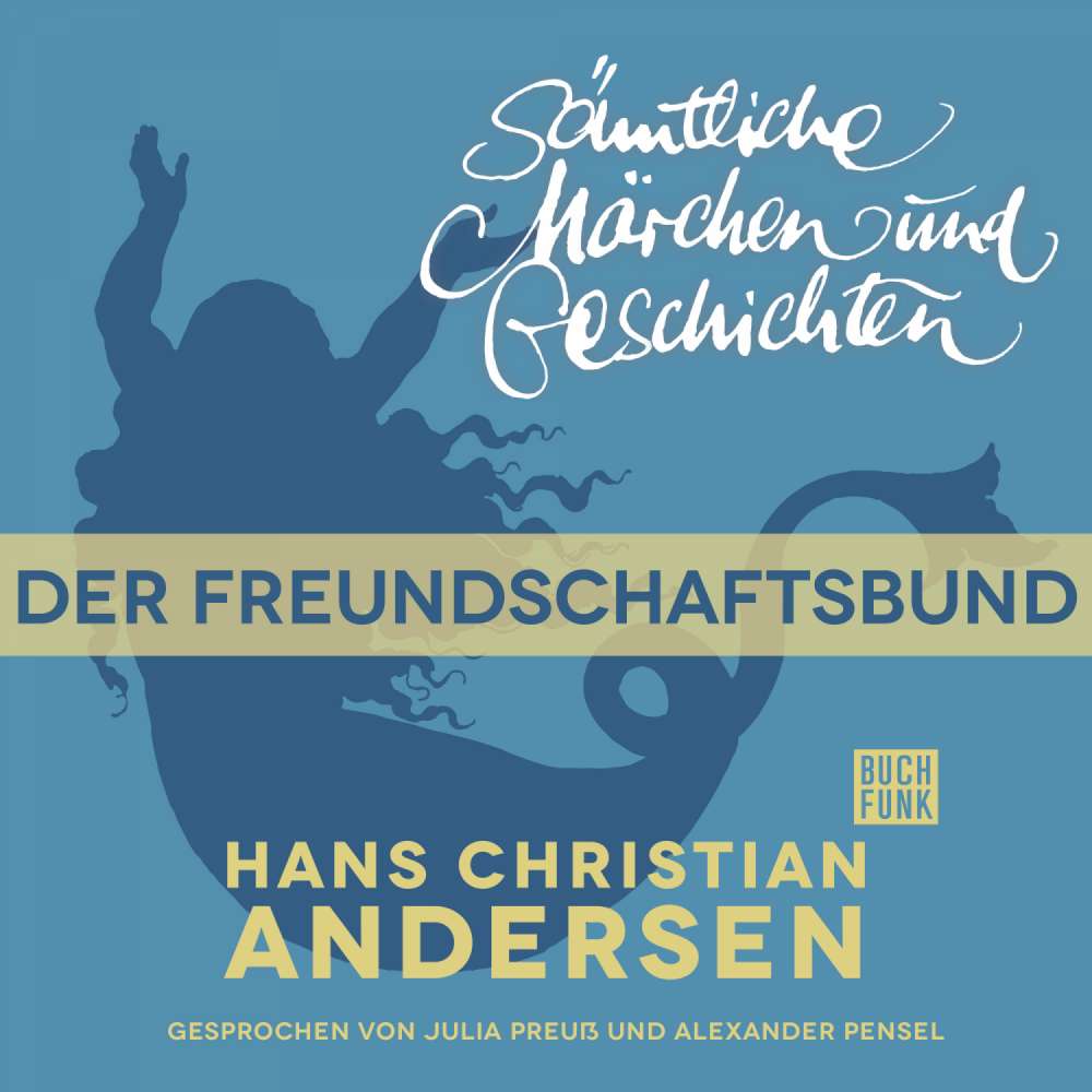 Cover von Hans Christian Andersen - H. C. Andersen: Sämtliche Märchen und Geschichten - Der Freundschaftsbund