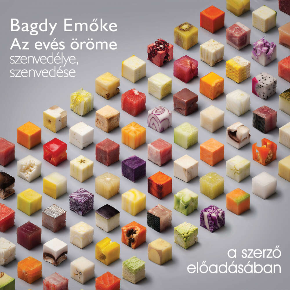 Cover von Bagdy Emőke - Az evés öröme, szenvedélye, szenvedése