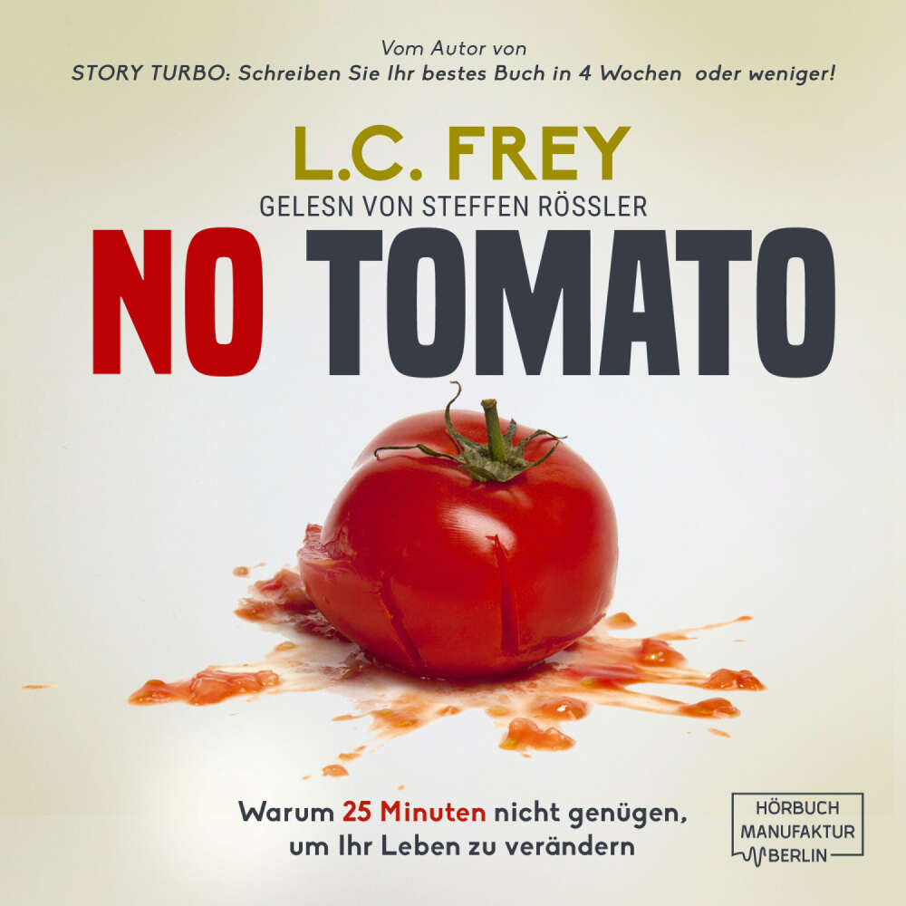 Cover von L. C. Frey - NO TOMATO: Warum 25 Minuten nicht genügen, um Ihr Leben zu verändern - Der kreative Weg zu mehr Fokus, Zeit und einem erfüllten Leben