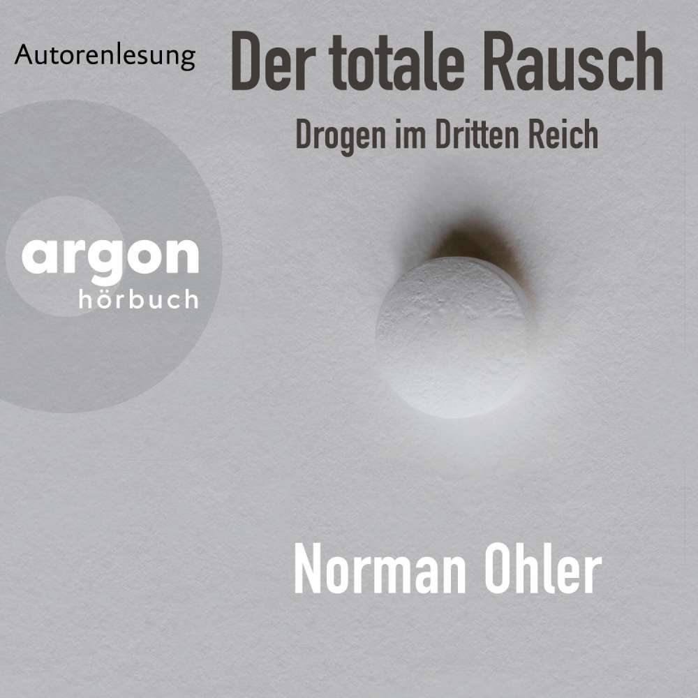 Cover von Norman Ohler - Der totale Rausch - Drogen im Dritten Reich
