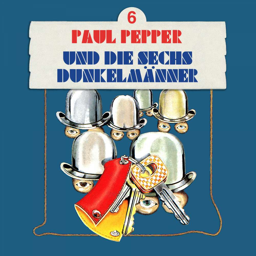Cover von Paul Pepper - Folge 6 - Paul Pepper und die sechs Dunkelmänner