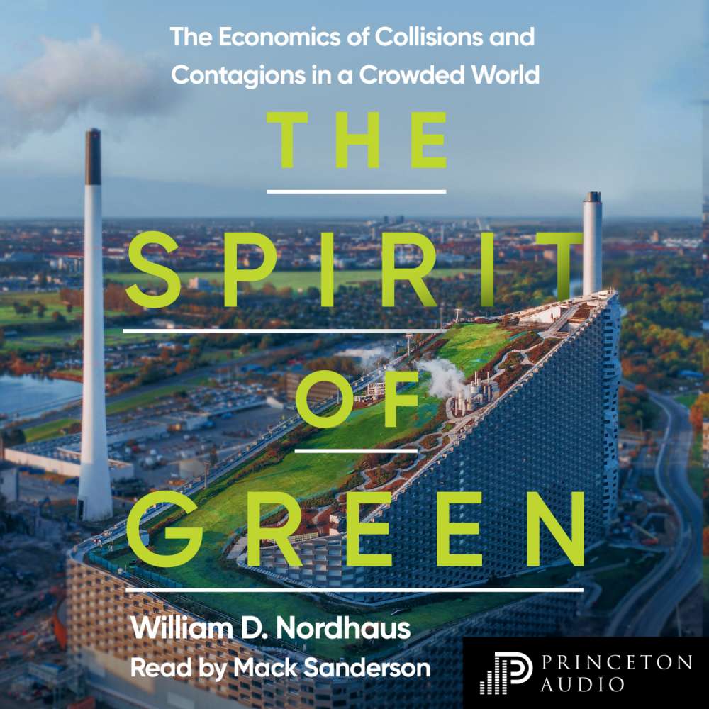 Cover von William D. Nordhaus - The Spirit of Green - The Economics of Collisions and Contagions in a Crowded World
