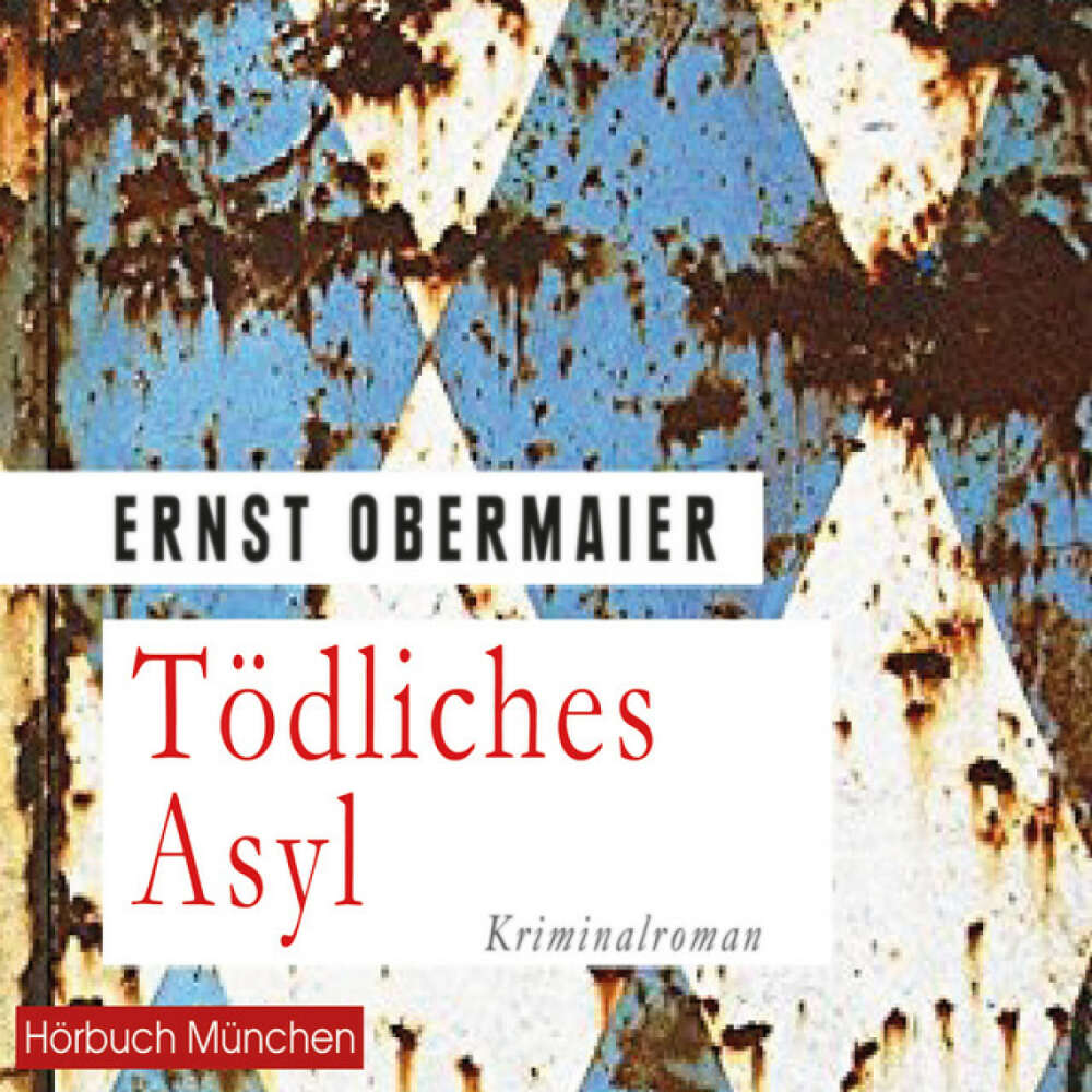 Cover von Ernst Obermaier - Tödliches Asyl (Kriminalroman)