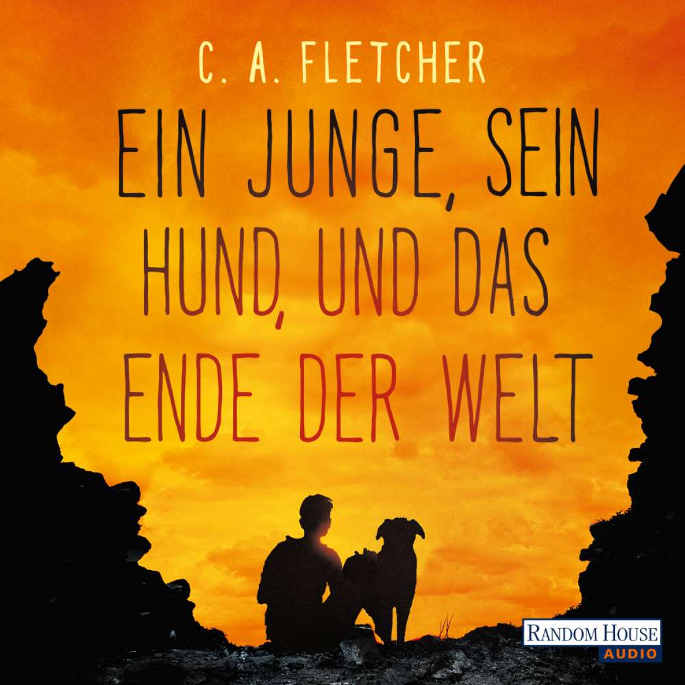 Cover von C.A. Fletcher - Ein Junge, sein Hund und das Ende der Welt