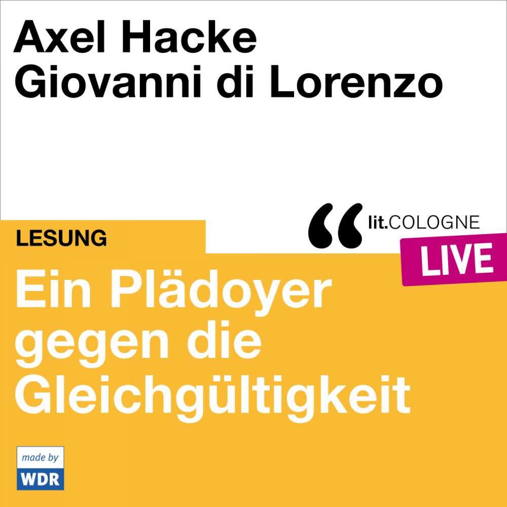 Cover von Axel Hacke - Plädoyer gegen die Gleichgültigkeit - lit.COLOGNE live