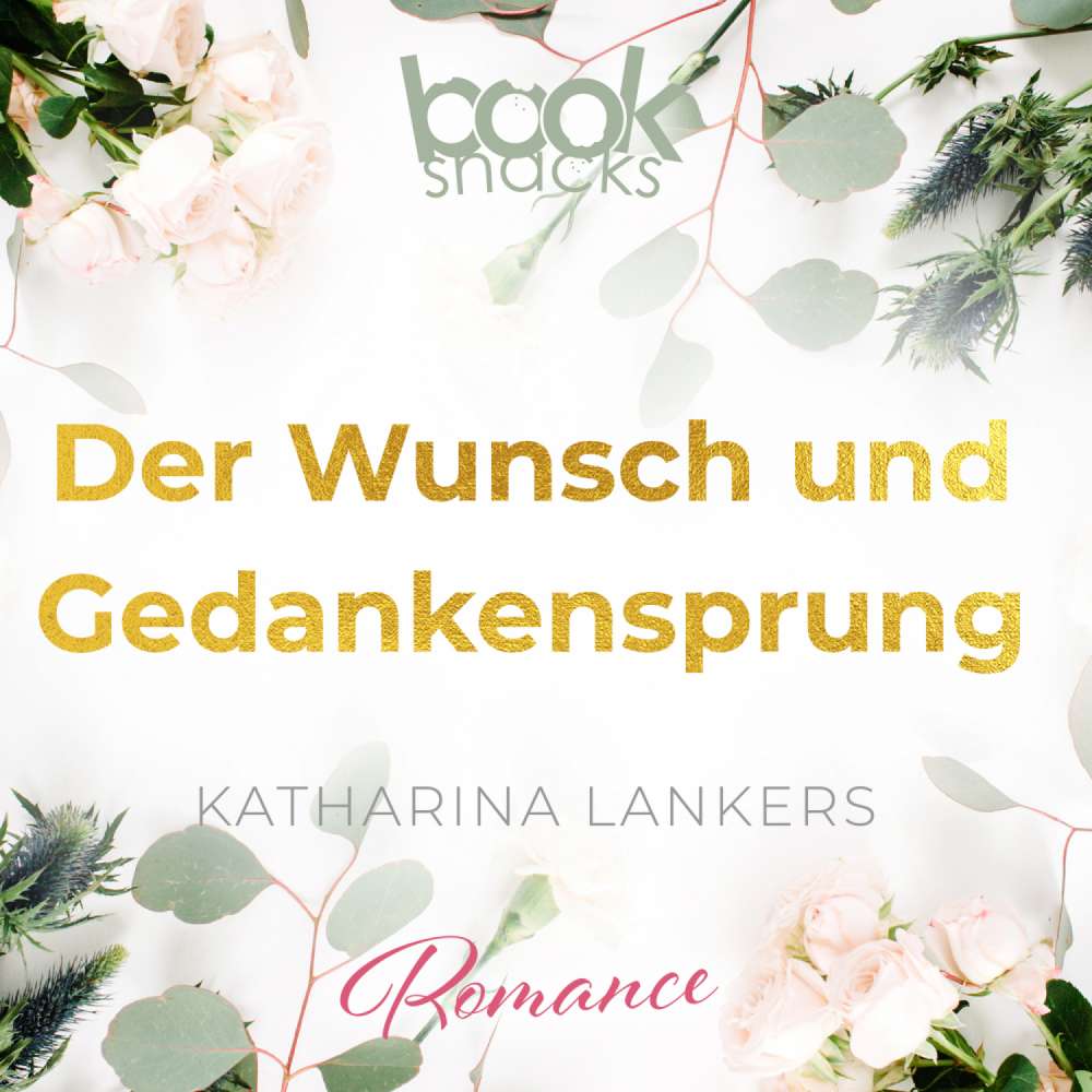 Cover von Katharina Lankers - Booksnacks Short Stories - Folge 31 - Der Wunsch und Gedankensprung