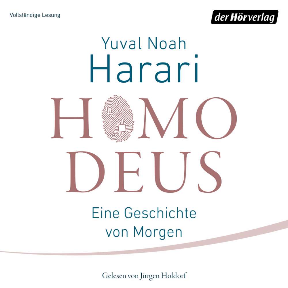 Cover von Yuval Noah Harari - Homo Deus - Eine kurze Geschichte von Morgen