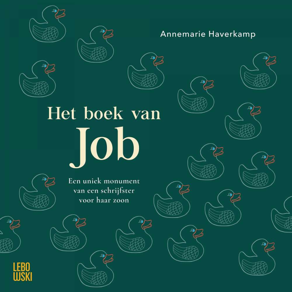 Cover von Annemarie Haverkamp - Boek van Job - Uniek monument van een schrijfster voor haar zoon