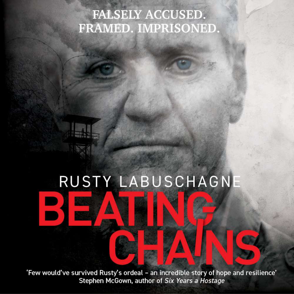 Cover von Rusty Labuschagne - Beating Chains - Falsely Accused. Framed. Imprisoned.