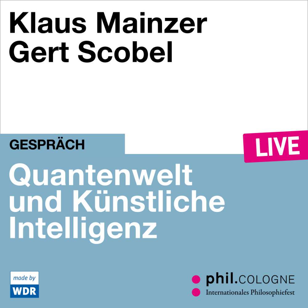 Cover von Klaus Mainzer - Quantenwelt und Künstliche Intelligenz - phil.COLOGNE live