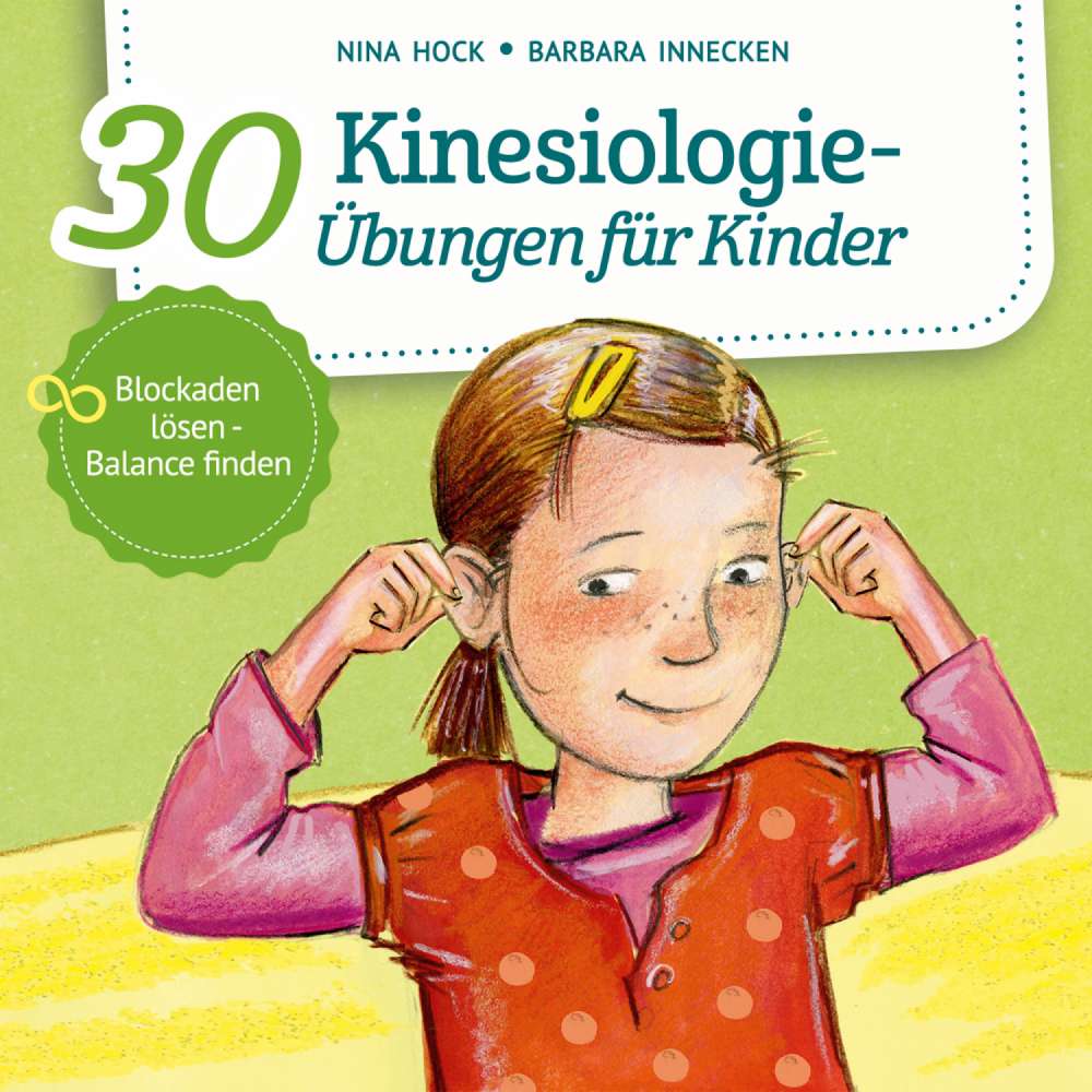 Cover von Nina Hock - 30 Kinesiologie-Übungen für Kinder - Blockaden lösen, Balance finden