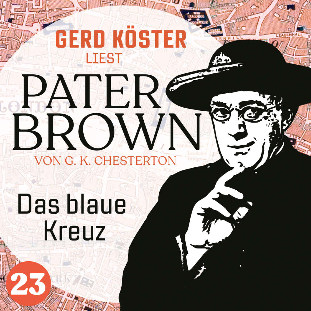 Cover von Gilbert Keith Chesterton - Gerd Köster liest Pater Brown - Band 23 - Das blaue Kreuz