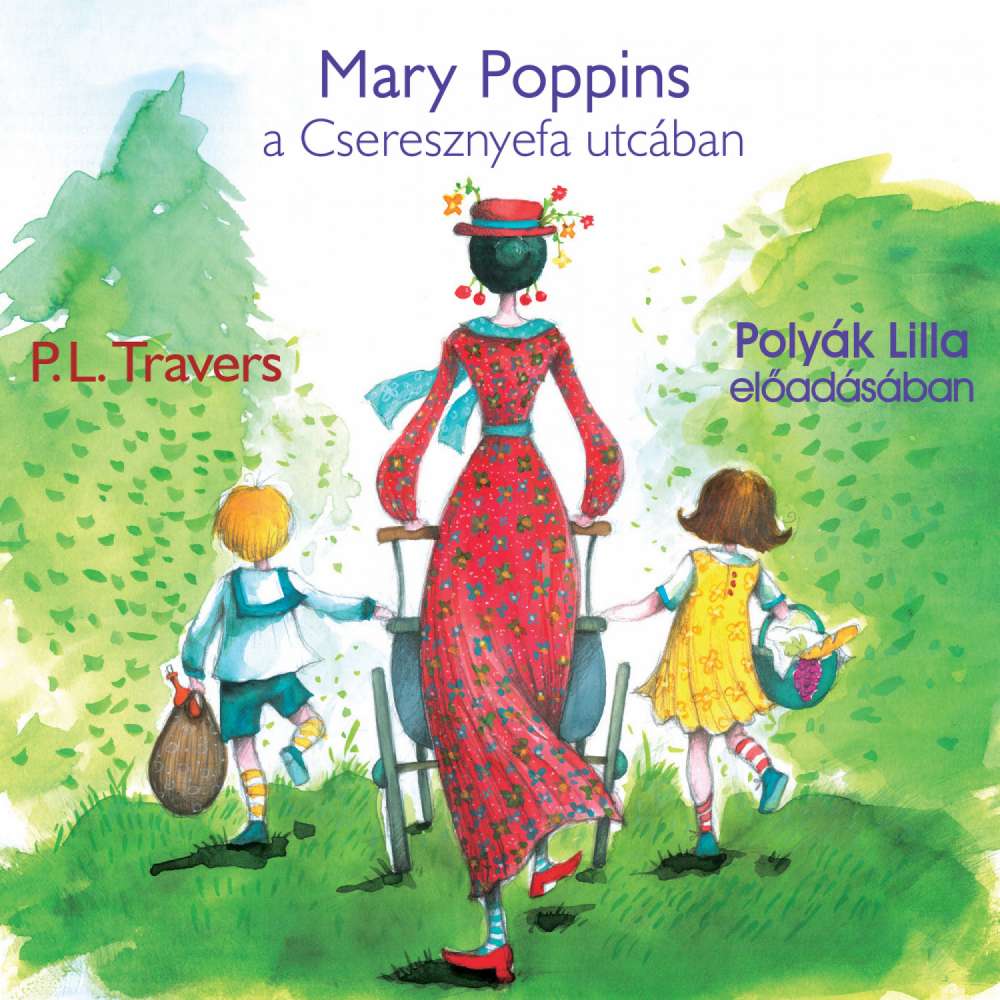 Cover von P.L.Travers - Mary Poppins a Cseresznyefa utcában