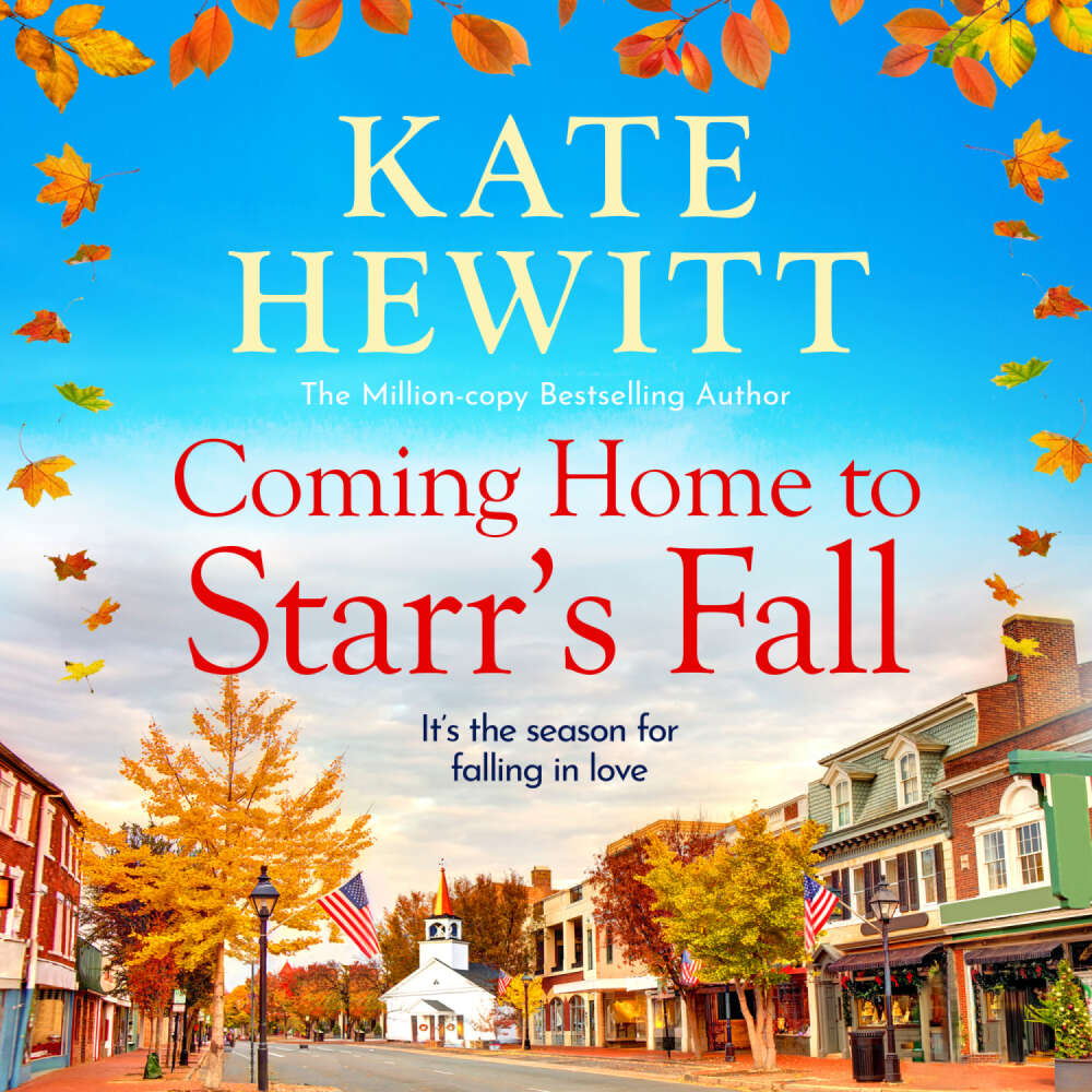 Cover von Kate Hewitt - Coming Home to Starr's Fall - The start of a BRAND NEW romantic series from MILLION COPY BESTSELLER Kate Hewitt for 2024 - Perfect for fans of Gilmore Girls!