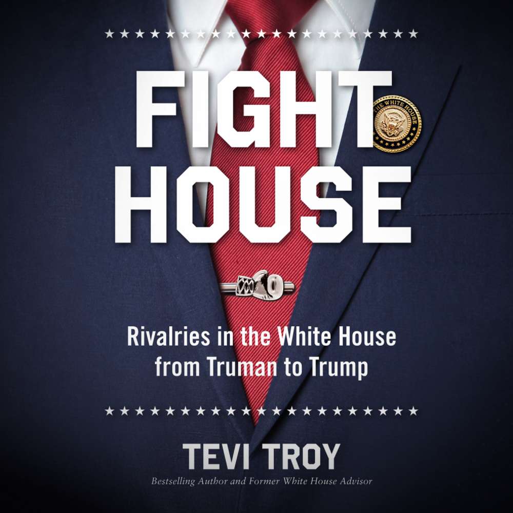 Cover von Tevi Troy PhD - Fight House - Rivalries in the White House from Truman to Trump