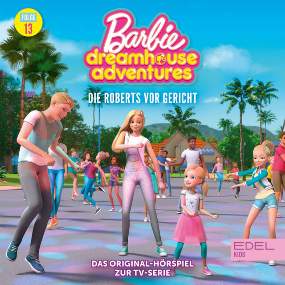 Cover von Barbie - Folge 13: Die Roberts vor Gericht (Das Original-Hörspiel zur TV-Serie)
