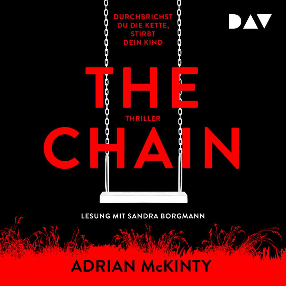 Cover von Adrian McKinty - The Chain - Durchbrichst du die Kette, stirbt dein Kind