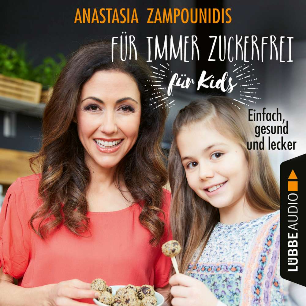 Cover von Anastasia Zampounidis - Für immer zuckerfrei - für Kids - Einfach, gesund und lecker