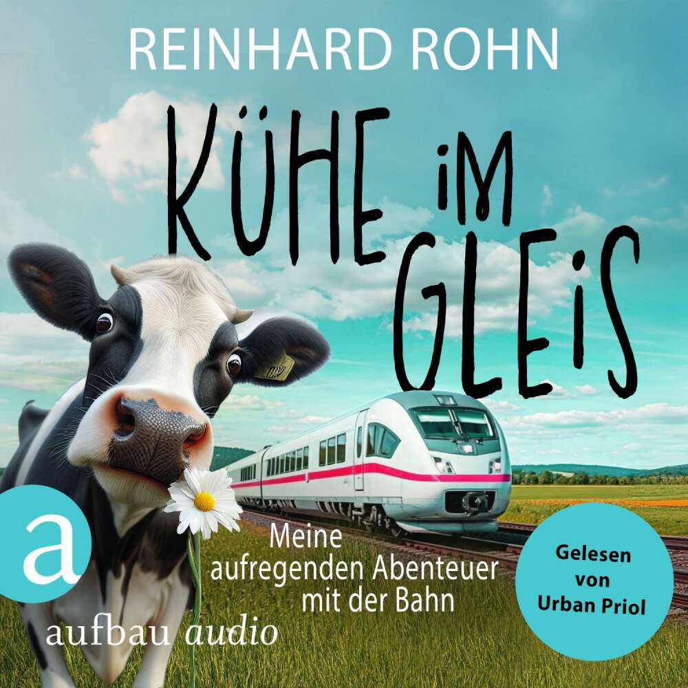 Cover von Reinhard Rohn - Kühe im Gleis - Meine aufregenden Abenteuer mit der Bahn