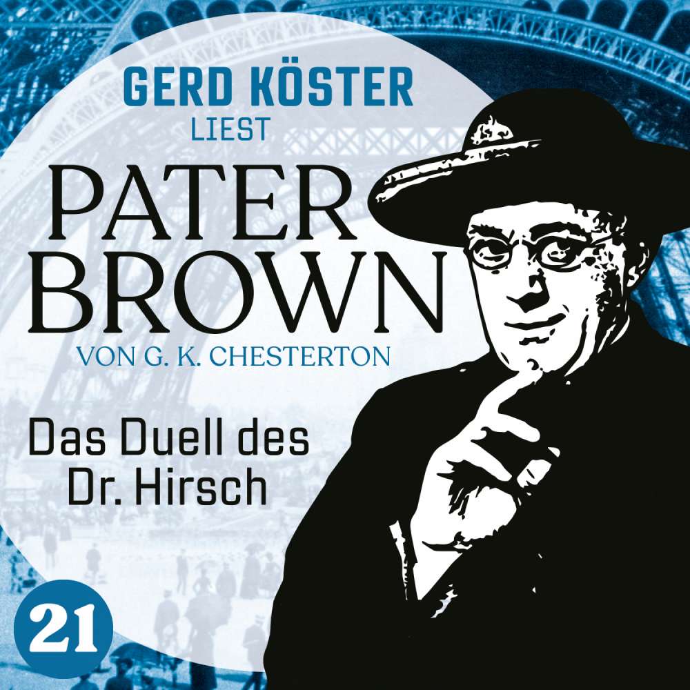 Cover von Gilbert Keith Chesterton - Gerd Köster liest Pater Brown - Band 21 - Das Duell des Dr. Hirsch