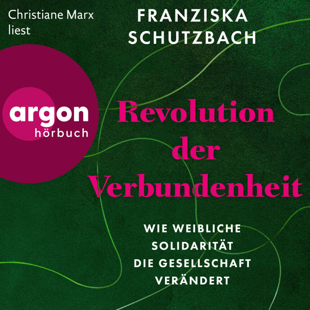 Cover von Franziska Schutzbach - Revolution der Verbundenheit - Wie weibliche Solidarität die Gesellschaft verändert