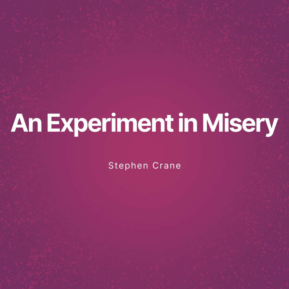 Cover von Stephen Crane - An Experiment in Misery