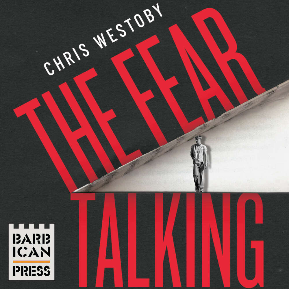 Cover von Chris Westoby - The Fear Talking - The True Story of a Young Man and Anxiety