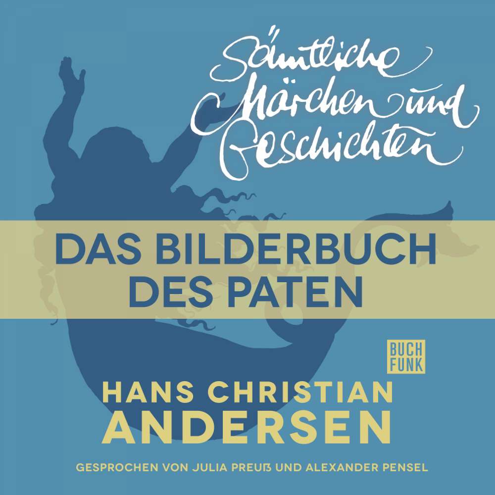 Cover von Hans Christian Andersen - H. C. Andersen: Sämtliche Märchen und Geschichten - Das Bilderbuch des Paten