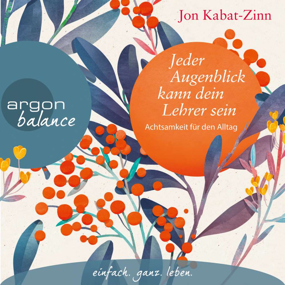 Cover von Jon Kabat-Zinn - Jeder Augenblick kann dein Lehrer sein - Achtsamkeit für den Alltag
