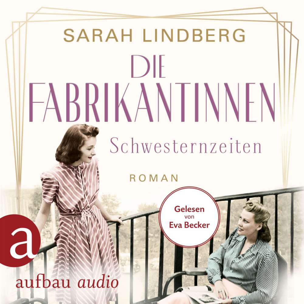 Cover von Sarah Lindberg - Die Fabrikantinnen-Saga - Band 2 - Schwesternzeiten