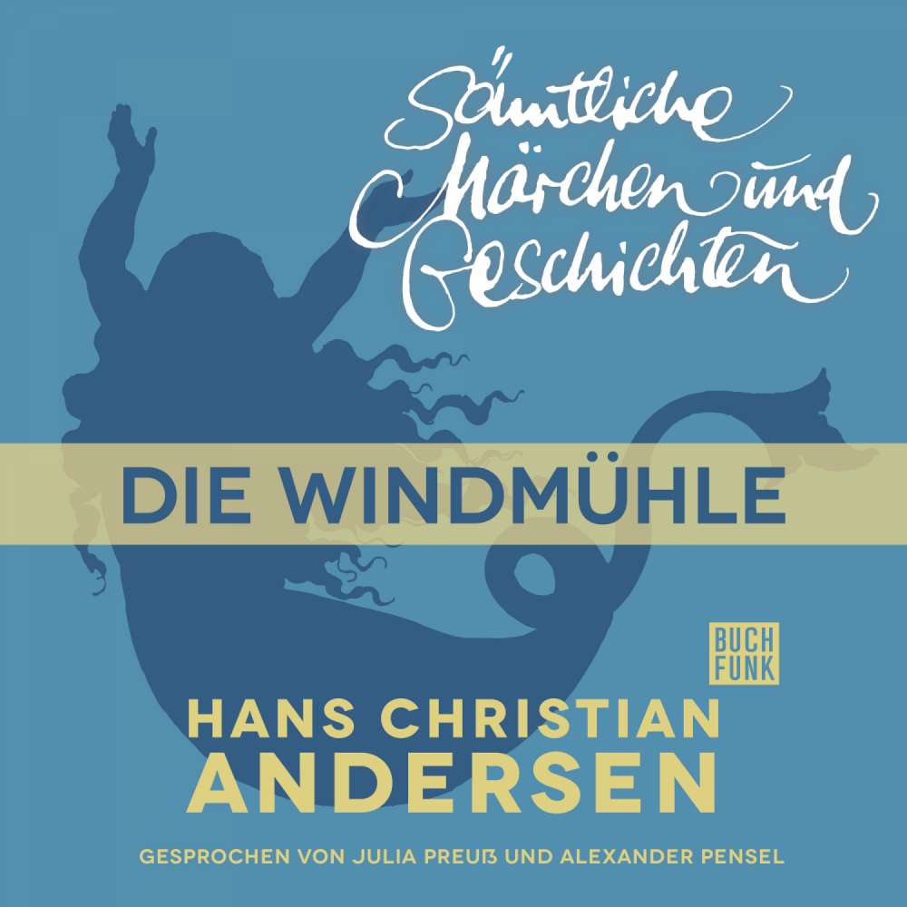 Cover von Hans Christian Andersen - H. C. Andersen: Sämtliche Märchen und Geschichten - Die Windmühle