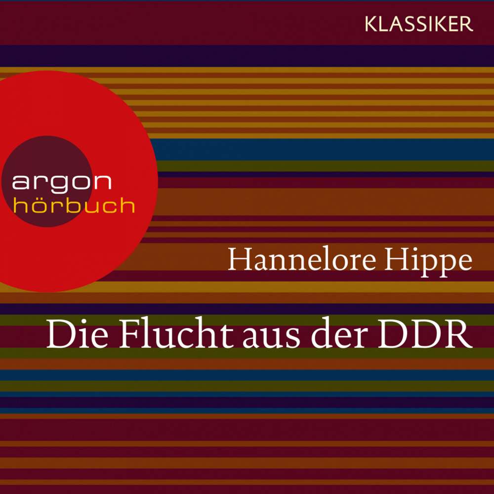 Cover von Hannelore Hippe - Die Flucht aus der DDR - Es gab nie ein Zurück