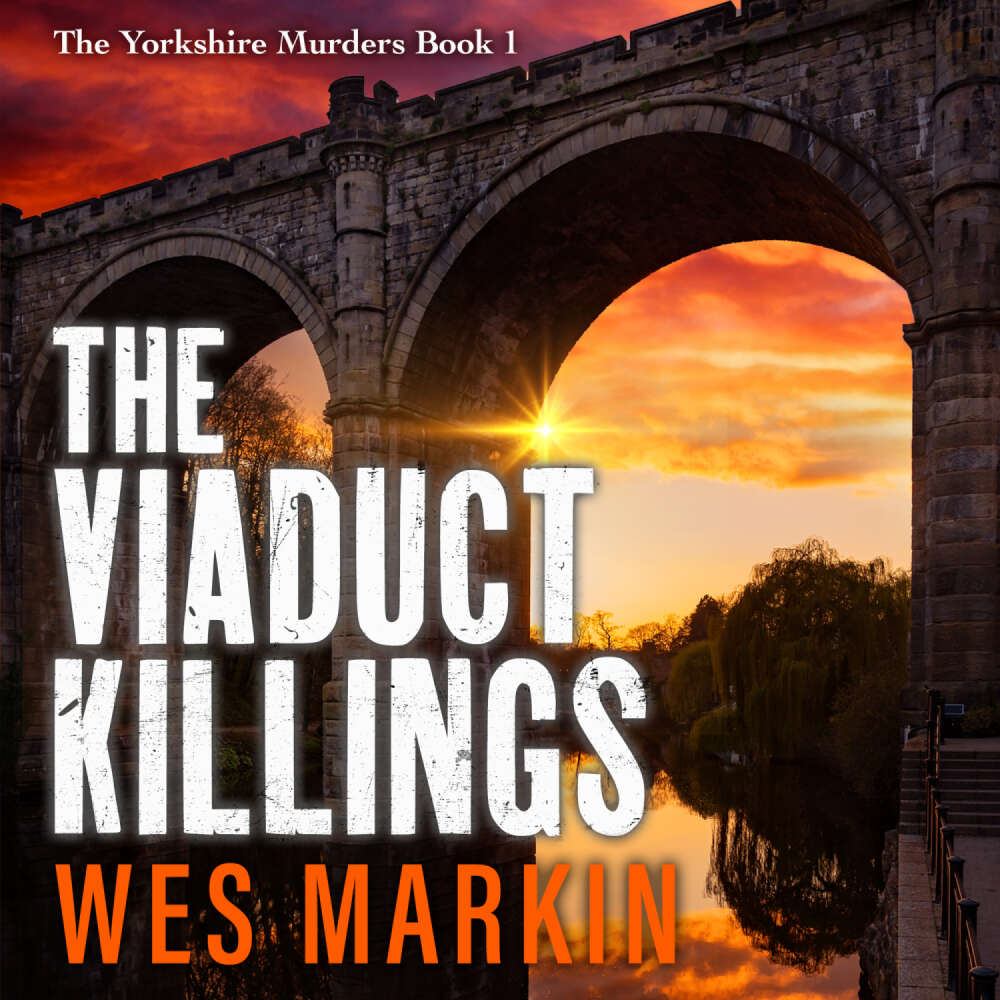 Cover von Wes Markin - The Viaduct Killings - The Yorkshire Murders, Book 1