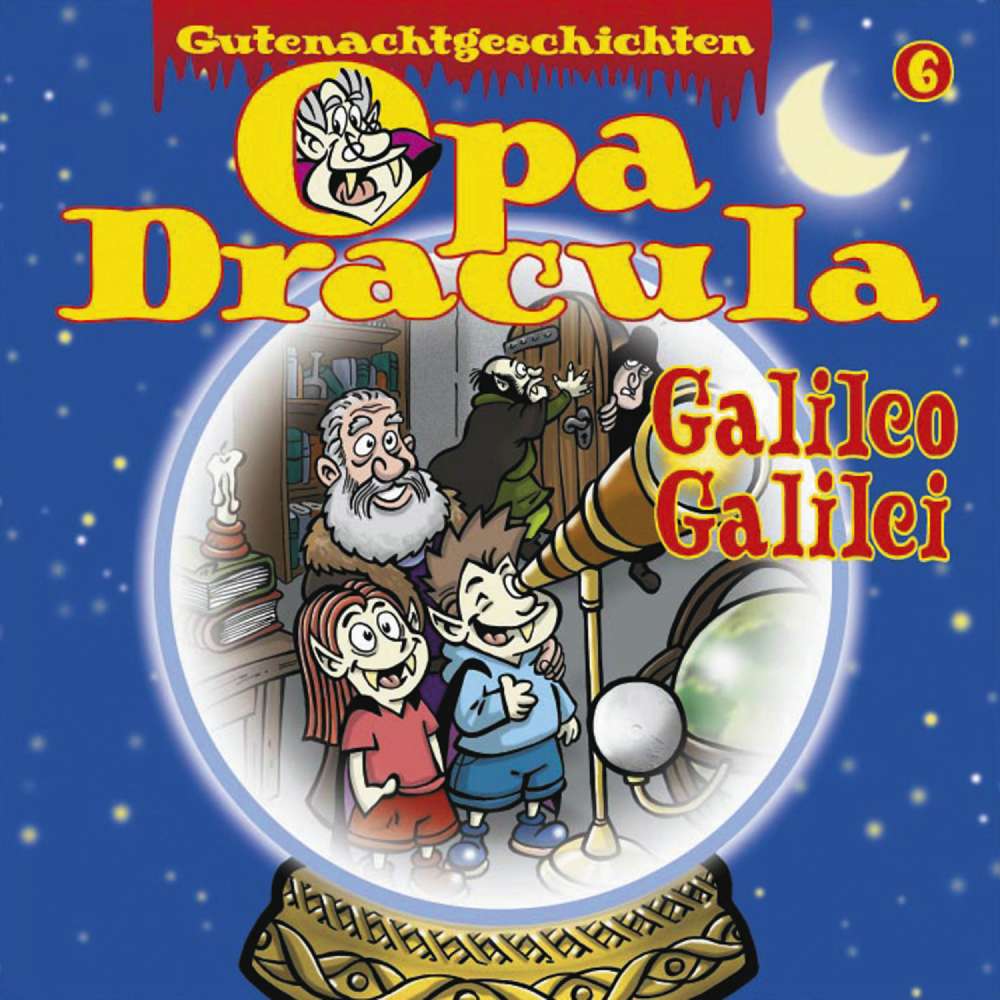 Cover von Opa Dracula - Opa Draculas Gutenachtgeschichten - Folge 6 - Galileo Galilei
