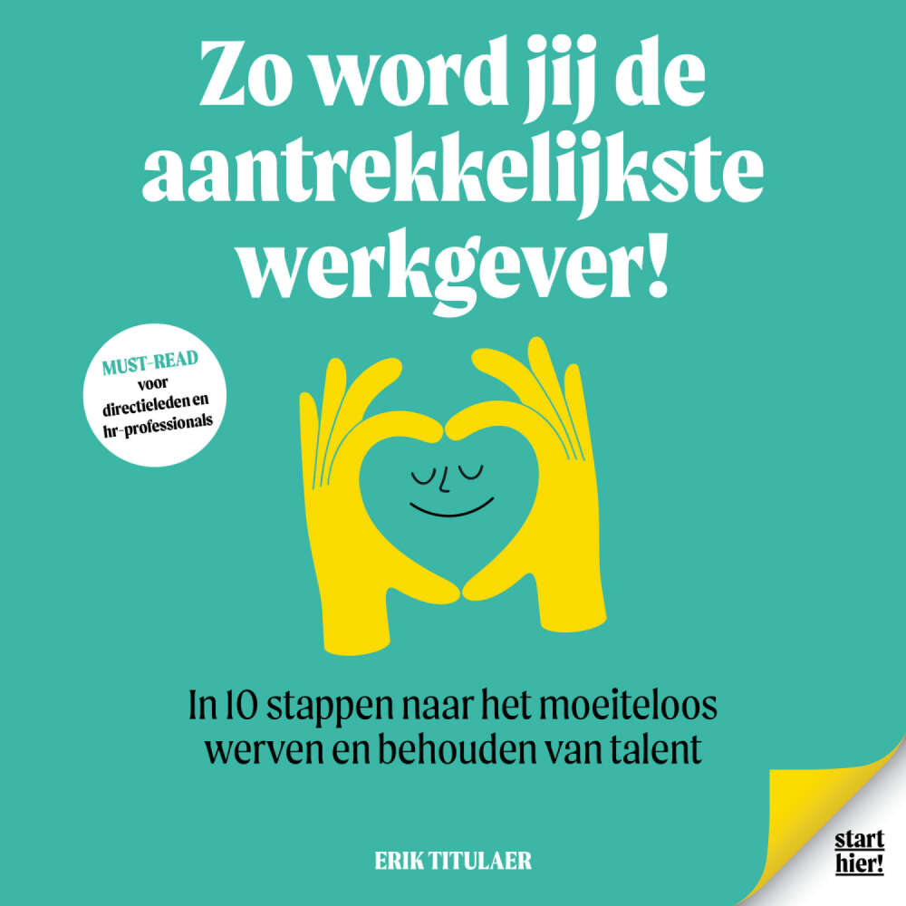 Cover von Erik Titulaer - Zo word jij de aantrekkelijkste werkgever! - In 10 stappen naar het moeiteloos werven en behouden van talent