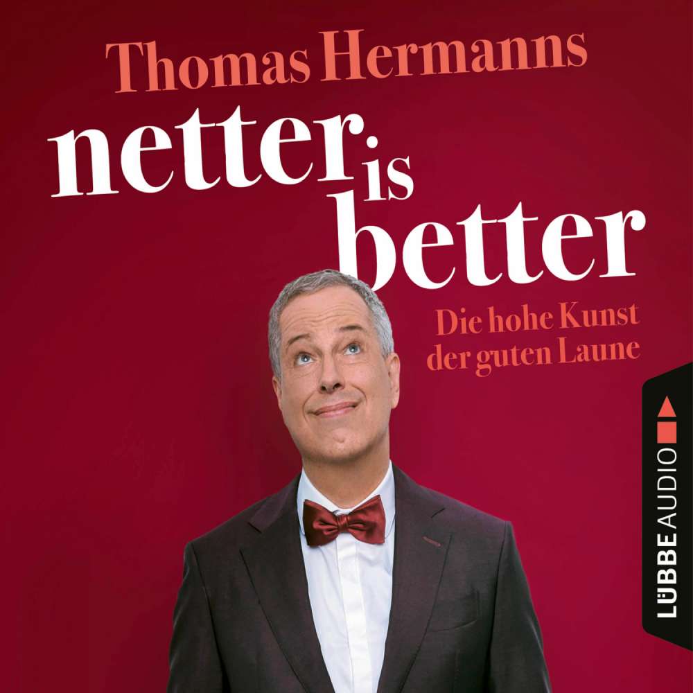 Cover von Thomas Hermanns - Netter is Better - Die hohe Kunst der guten Laune