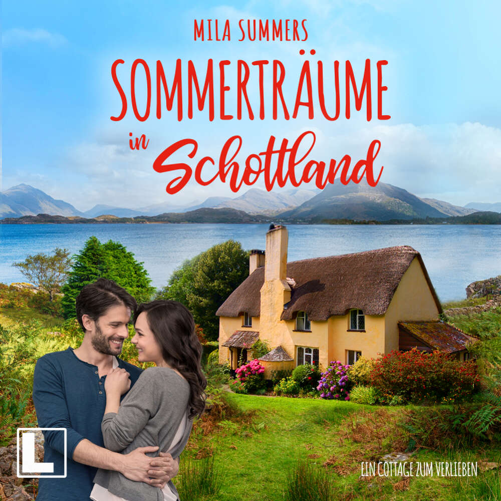 Cover von Mila Summers - Ein Cottage zum Verlieben - Band 5 - Sommerträume in Schottland